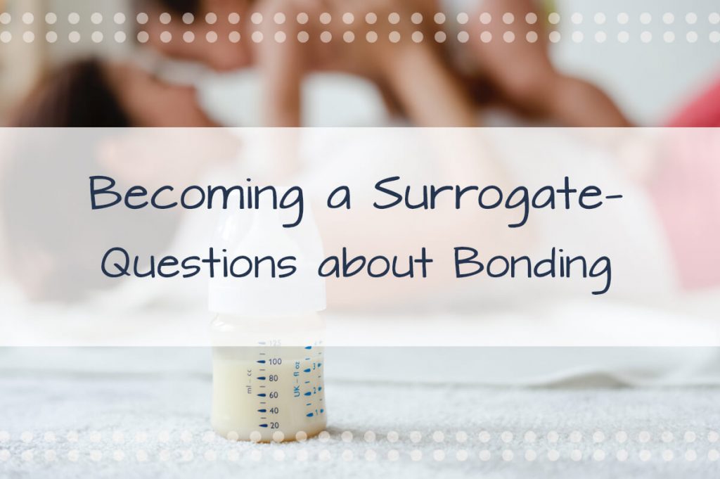 Becoming a Surrogate-Questions About Bonding