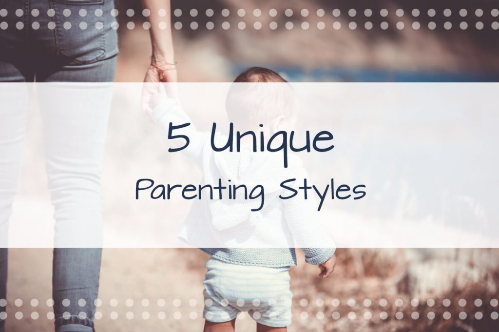 5 Unique Parenting Styles