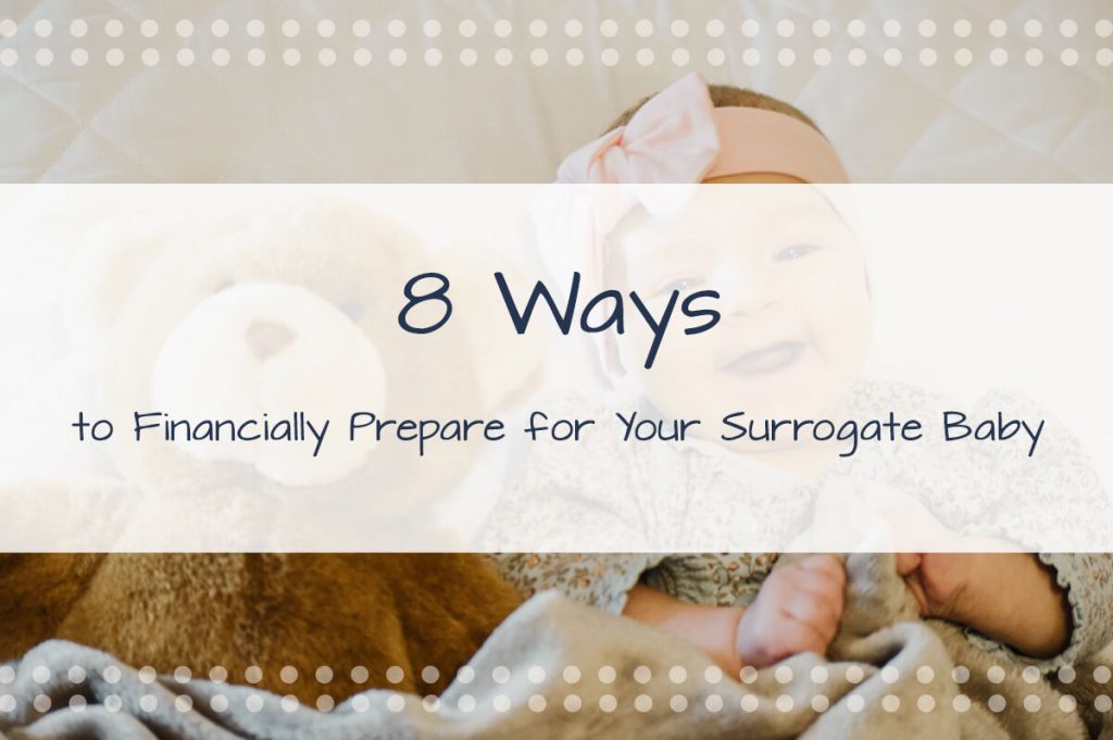 8 Ways to Financially Prepare for Your Surrogate Baby - Made in the USA Surrogacy
