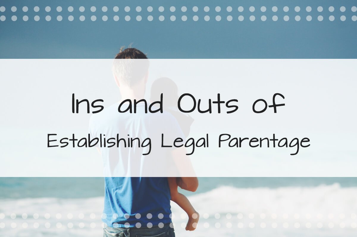 Ins and Outs of Establishing Legal Parentage - Made in the USA Surrogacy