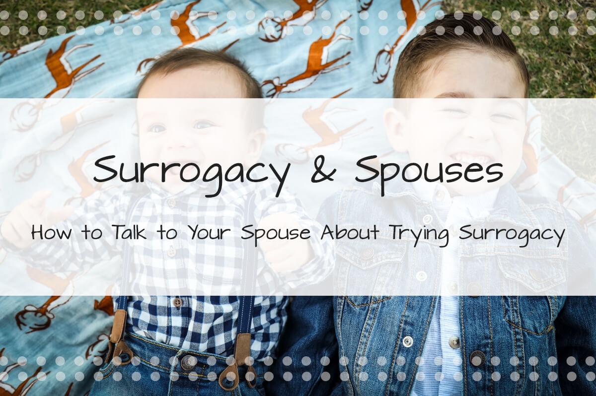 How to Talk to Your Spouse About Trying Surrogacy (from the Perspective of The Intended Parents) - Made in the USA Surrogacy Roseville, California