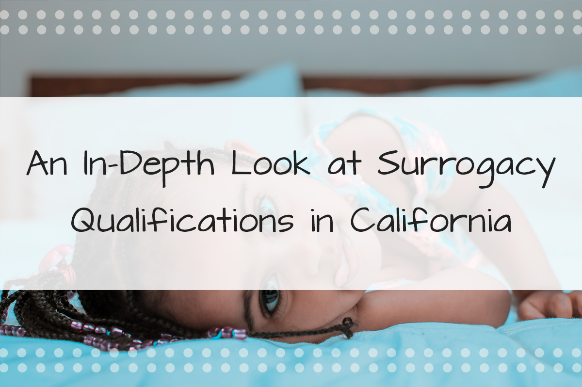 Surrogate Qualifications for Our California Surrogate Agency