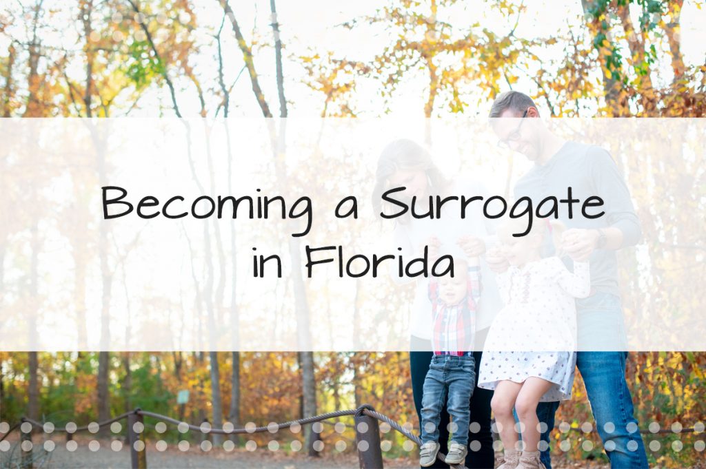 Becoming a Surrogate in Florida: Getting Started with Surrogacy in Florida